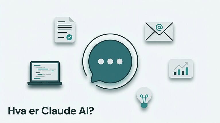 Hva er Claude AI — AI-assistent fra Anthropic forklart for norske bedrifter